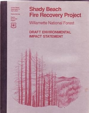 Image du vendeur pour Shady Beach Fire Recovery Project: Willamette National Forest, Draft Environmental Impact Statement. mis en vente par Truman Price & Suzanne Price / oldchildrensbooks