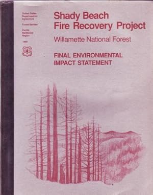 Image du vendeur pour Shady Beach Fire Recovery Project: Willamette National Forest, Final Environmental Impact Statement. mis en vente par Truman Price & Suzanne Price / oldchildrensbooks