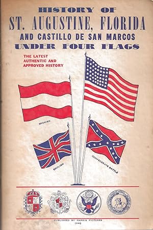 History of St. Augustine, Florida and Castillo De San Marcos Under Four Flags