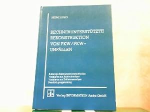 Bild des Verkufers fr Rechneruntersttzte Rekonstruktion von PKW-PKW-Unfllen. zum Verkauf von Antiquariat Ehbrecht - Preis inkl. MwSt.