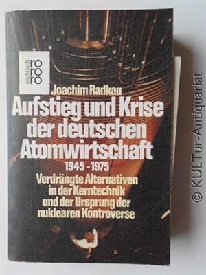 Aufstieg und Krise der deutschen Atomwirtschaft 1945 - 1975