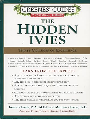 GREENES' GUIDES TO EDUCATIONAL PLANNING ; THE HIDDEN IVIES : Thirty Colleges of Excellence (