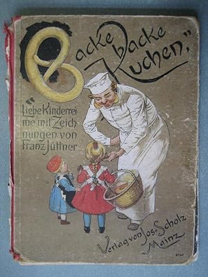 "Backe backe Kuchen." Liebe Kinderreime mit Zeichnungen von Franz Jüttner. 5.- 8. Ts.