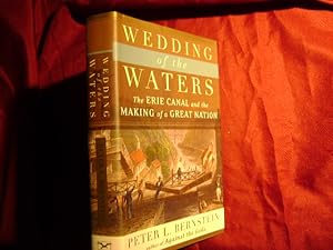 Bild des Verkufers fr Wedding of the Waters. The Erie Canal and the Making of a Great Nation. zum Verkauf von BookMine