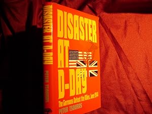 Seller image for Disaster at D-Day. The Germans Defeat the Allies, June 1944. for sale by BookMine