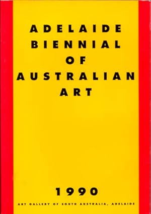 Imagen del vendedor de Adelaide Biennial of Australian Art 1990 a la venta por Adelaide Booksellers