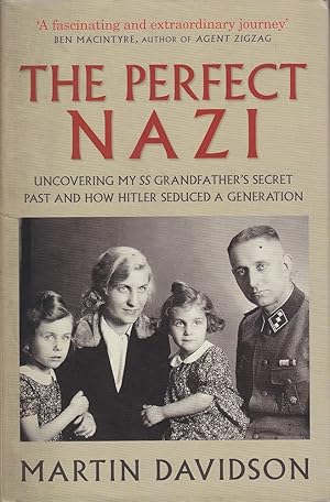 Seller image for The Perfect Nazi - Uncovering My SS Grandfather's Secret Past and How Hitler Seduced a Generation for sale by Mr Pickwick's Fine Old Books