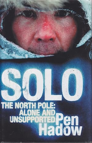 Seller image for Solo: The North Pole, alone and unsupported for sale by Mr Pickwick's Fine Old Books