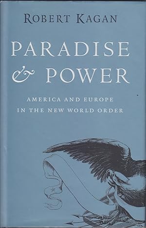 Bild des Verkufers fr Paradise and Power: America and Europe in the New World Order zum Verkauf von Mr Pickwick's Fine Old Books