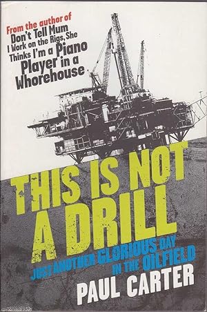 Seller image for This is not a drill: Just another glorious day in the oilfield for sale by Mr Pickwick's Fine Old Books
