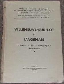 Villeneuve-Sur-Lot et l Agenais. Histoire   Art   Géographie   Economie.