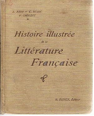 Image du vendeur pour Histoire illustre de la Littrature Franaise - Prcis mthodique mis en vente par Joie de Livre