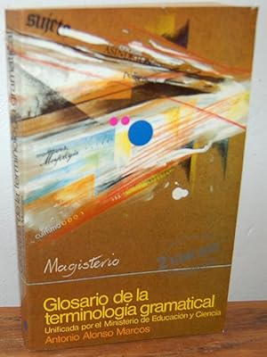 Seller image for GLOSARIO DE LA TERMINOLOGA GRAMATICAL unificada por el Ministerio de Educacin y Ciencia for sale by EL RINCN ESCRITO