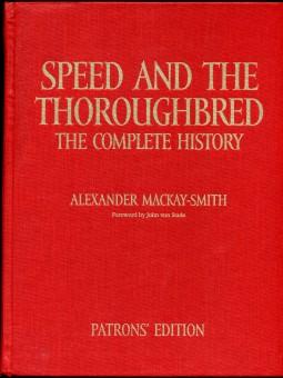 Speed and the Thoroughbred The Complete History Patrons' Edition