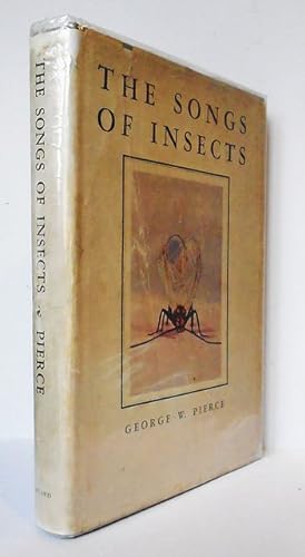 The Songs of Insects. with related material on the Production, Propagation, Detection, and Measur...