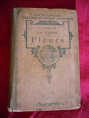 Image du vendeur pour La culture des fleurs - Plantes de jardins et d'appartements mis en vente par Frederic Delbos