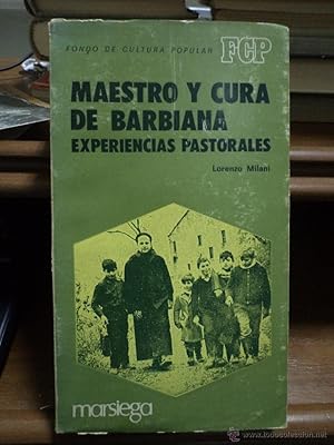 Immagine del venditore per MAESTRO Y CURA DE BARBIANA. Experiencias pastorales. Numero: 31. MILANI, Lorenzo. Fondo de cultura popular. Marsiega. 1975. ISBN: 84-7103120-5. Con 380 pginas. Ilustrados con tablas y grficos. Tapa rustica con solapas. Tamao: 211x121mm. Atractivas seales de uso. venduto da Librera Anticuaria Ftima