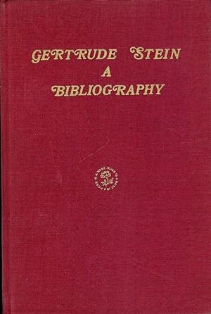 GERTRUDE STEIN: A BIBLIOGRAPHY