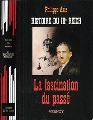 Histoire Du III° Reich : La Fascination du Passé