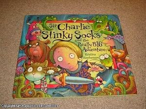 Sir Charlie Stinkysocks and the Really Big Adventure (1st edition hardback)