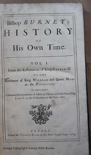 BISHOP BURNET'S HISTORY OF HIS OWN TIME. Vol I, from the Restoration of King Charles II to the Se...