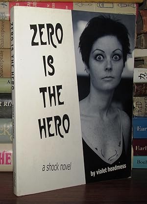 Seller image for ZERO IS THE HERO : A Shock Novel for sale by Rare Book Cellar