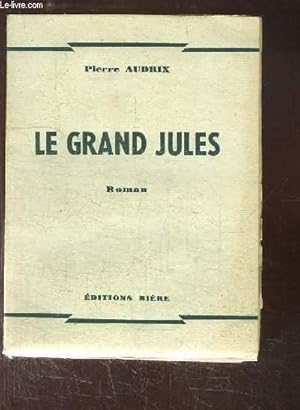 Bild des Verkufers fr Le Grand Jules. zum Verkauf von Le-Livre