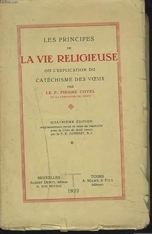 Bild des Verkufers fr LES PRINCIPES DE LA VIE RELIGIEUSE ou L'EXPLICATION DU CATECHISME DES VOEUX. zum Verkauf von Le-Livre