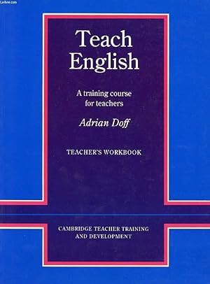 Image du vendeur pour TEACH ENGLISH, A TRAINING COURSE FOR TEACHERS mis en vente par Le-Livre