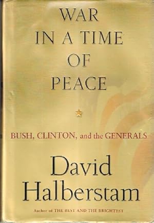 Seller image for War in a Time of Peace: Bush, Clinton, and the Generals for sale by Round Table Books, LLC