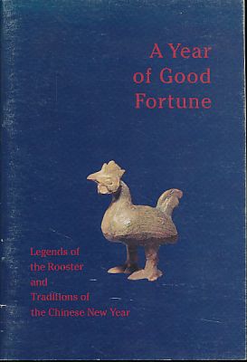 Seller image for A Year of Good Fortune. Exhibition at China Institute in America January 19 - March 6, 1993. for sale by Fundus-Online GbR Borkert Schwarz Zerfa