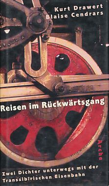 Seller image for Reisen im Rckwrtsgang. Zwei Dichter unterwegs mit der Transsibirischen Eisenbahn. for sale by Fundus-Online GbR Borkert Schwarz Zerfa