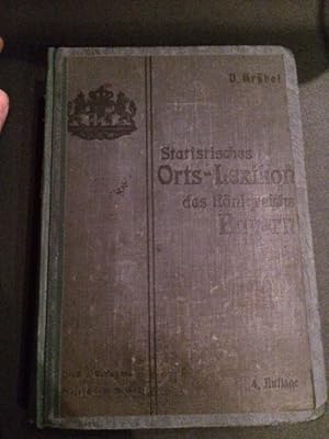 Bild des Verkufers fr Statistisches Orts-Lexikon des Knigreichs Bayern - Teil I: Politische Einteilung und Behrden-Organismus / Teil II: Ortschaftenverzeichnis von Bayern / Teil III: Unmittelbare Stdte, Mittelbare Stdte mit magistratischer Verfassung, Mrkte mit magistratischer Verfassung zum Verkauf von Bookstore-Online