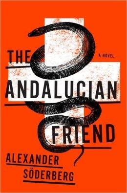 Imagen del vendedor de Soderberg, Alexander | Andalucian Friend, The | Signed First Edition Copy a la venta por VJ Books