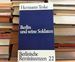 Bild des Verkufers fr Berlin und seine Soldaten. 200 Jahre Berliner Garnison. Berlinische Reminiszenzen 22. Hier nur Band 22! zum Verkauf von Antiquariat Ehbrecht - Preis inkl. MwSt.