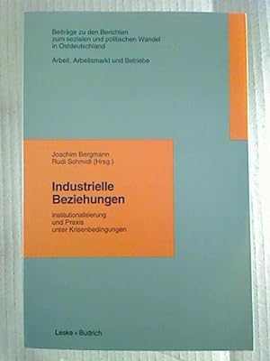 Industrielle Beziehungen : Institutionalisierung und Praxis unter Krisenbedingungen.