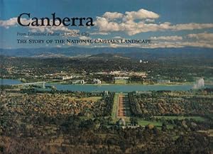 Seller image for CANBERRA: FROM LIMESTONE PLAINS TO GARDEN CITY. The Story of the National Capital's Landscape. for sale by Black Stump Books And Collectables