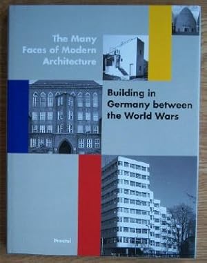 Seller image for The Many Faces of Modern Architecture: Building in Germany between the World Wars. for sale by Inch's Books