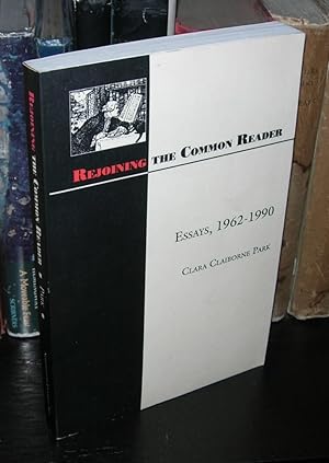 Image du vendeur pour REJOINING THE COMMON READER Essays, 1962-1990 mis en vente par Evolving Lens Bookseller