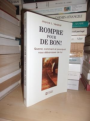 Seller image for ROMPRE POUR DE BON ! Quand, Comment et Pourquoi Vous Dbarasser De Lui for sale by Planet's books
