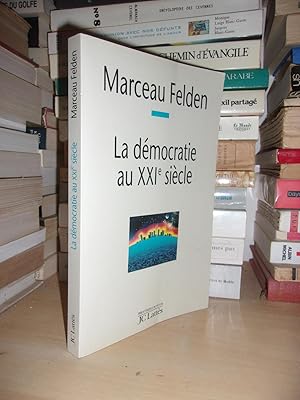 Image du vendeur pour LA DEMOCRATIE AU XXIe SIECLE : Quelles Perspectives Pour Demain ? mis en vente par Planet's books