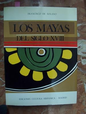 LOS MAYAS DEL SIGLO XVIII. Pervivencia y transformación de la sociedad indígena guatemalteca dura...