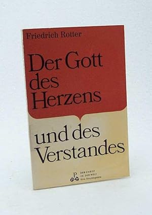 Bild des Verkufers fr Der Gott des Herzens und des Verstandes / von Friedrich Rotter zum Verkauf von Versandantiquariat Buchegger