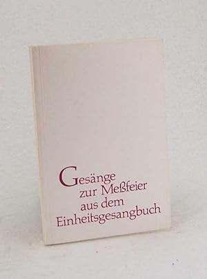 Seller image for Gesnge zur Messfeier : Vorauspublikation zum Einheitsgesangbuch / hrsg. von Paul Nordhues u. Alois Wagner for sale by Versandantiquariat Buchegger