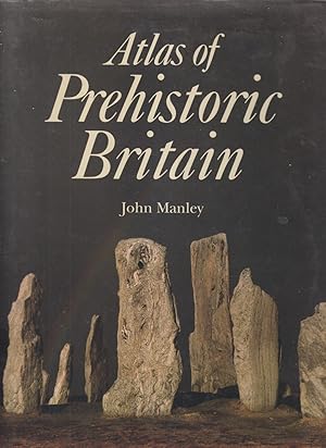 Bild des Verkufers fr Atlas of Prehistoric Britain zum Verkauf von Jonathan Grobe Books