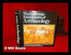 Seller image for The Cambridge Encyclopedia of Archaeology / Editor, Andrew Sherratt ; Foreword by Grahame Clark for sale by MW Books Ltd.