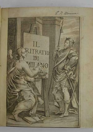 Il ritratto di Milano diviso in tre libri Nel quale vengono descritte tutte le Antichità, e Mode...