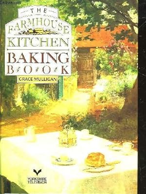 Seller image for THE FARMHOUSE KITCHEN BAKING BOOK for sale by Le-Livre