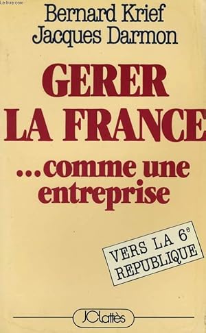 Bild des Verkufers fr GERER LA FRANCE. COMME UNE ENTREPRISE zum Verkauf von Le-Livre