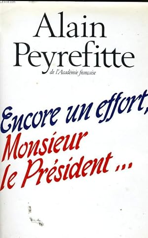 Image du vendeur pour ENCORE UN EFFORT, MONSIEUR LE PRESIDENT. mis en vente par Le-Livre